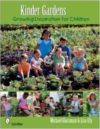 Kinder Gardens: Growing Inspiration for Children by GLASSMAN MICHAEL