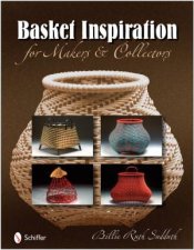 Basket Inspiration For Makers and Collectors