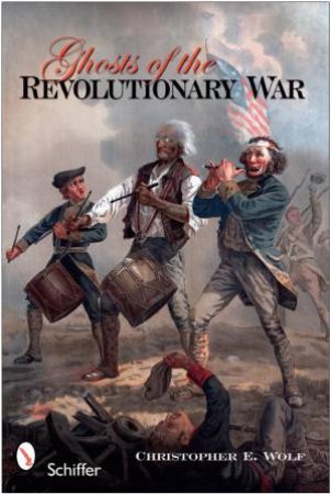 Ghts of the Revolutionary War by WOLF CHRISTOPHER E.