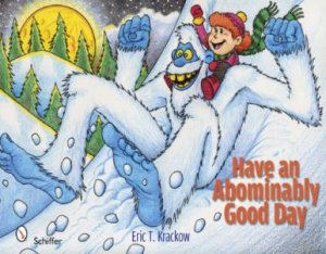 Have an Abominably Good Day by KRACKOW ERIC T