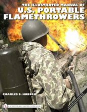 Illustrated Manual of US Portable Flamethrowers