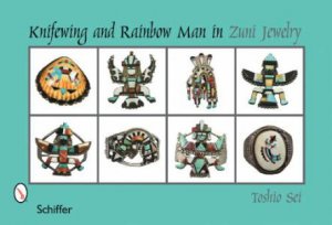 Knifewing and Rainbow Man in Zuni Jewelry by SEI TOSHIO