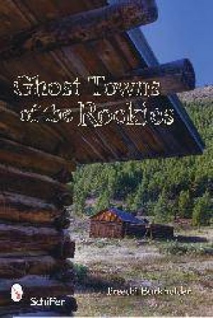 Ght Towns of the Rockies by BURKHOLDER PREETHI