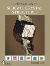 Collectors Guide to Silicate Crystal Structures