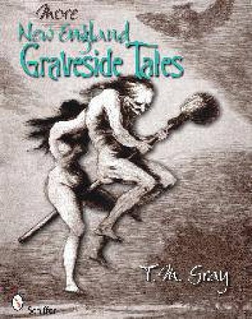 More New England Graveside Tales by GRAY T. M.