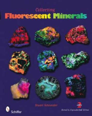 Collecting Fluorescent Minerals by SCHNEIDER STUART