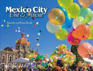 Mexico City: Out and About by BASILE KENNETH AND KAREN