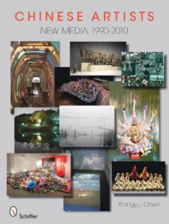 Chinese Artists: New Media,1990-2010 by CHEN XHINGYU