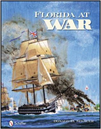 Florida At War by SPENCER DONALD D.