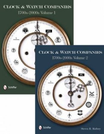 Clock and Watch Companies 1700s-2000s by MALLORY STEVEN R.