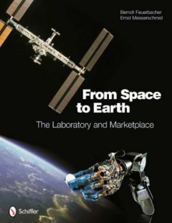 From Space to Earth: Laboratory and Marketplace by FEUERBACHER BERNDT