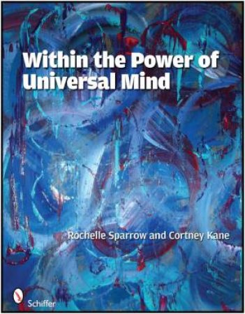 Within the Power of Universal Mind by SPARROW ROCHELLE