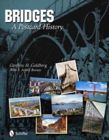 Bridges: A Ptcard History by GOLDBERG GEOFFREY H.