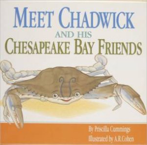 Meet Chadwick and His Chesapeake Bay Friends by CUMMINGS PRISCILLA