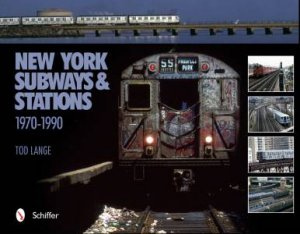 New York Subways and Stations: 1970-1990 by LANGE TOD