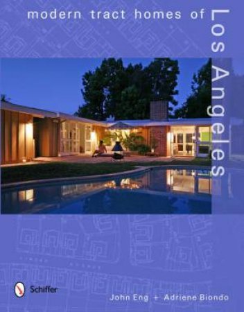 Modern Tract Homes of L Angeles by ENG JOHN