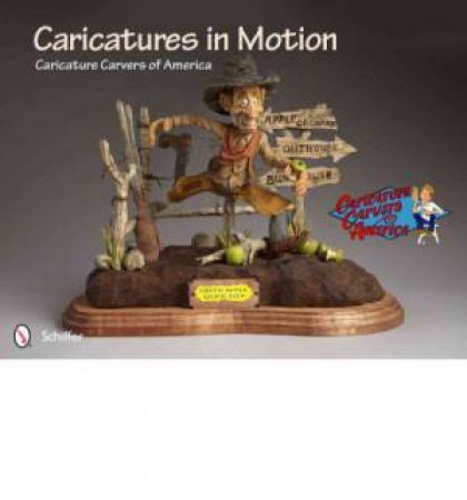 Caricatures in Motion by CARICATURE CARVERS OF AMERICA