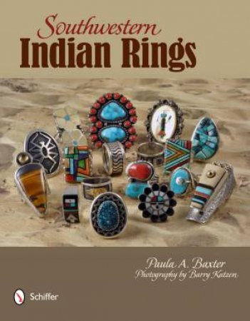 Southwestern Indian Rings by BAXTER PAULA A.