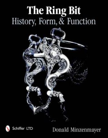 Ring Bit: History, Form, and Function by MINZENMAYER DONALD