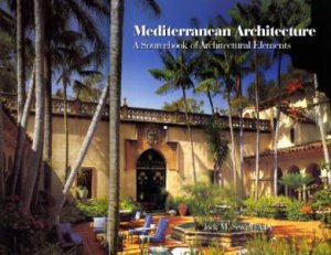 Mediterranean Architecture: A Sourcebook of Architectural Elements by A.I.A. JOCK SEWALL