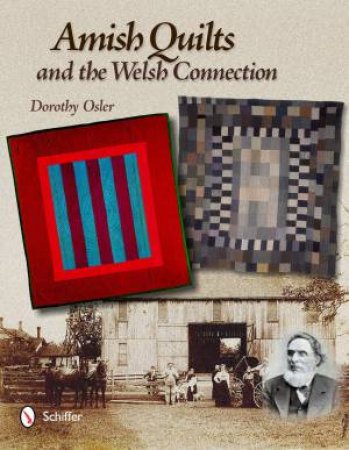 Amish Quilts and the Welsh Connection by OSLER DOROTHY