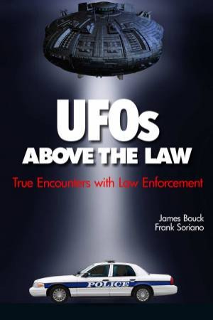 UF Above the Law: True Encounters with Law Enforcement by SORIANO FRANK