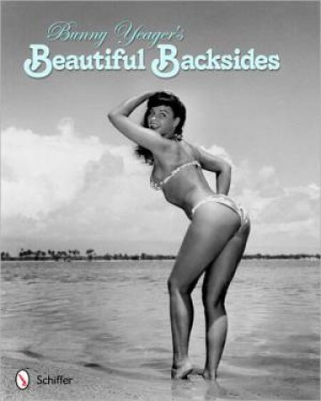 Bunny Yeager's Beautiful Backsides by YEAGER BUNNY