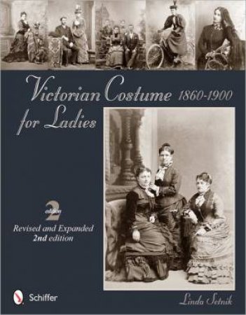 Victorian Ctume for Ladies 1860-1900 by SETNIK LINDA