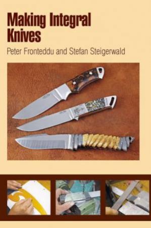 Making Integral Knives by FRONTEDDU PETER