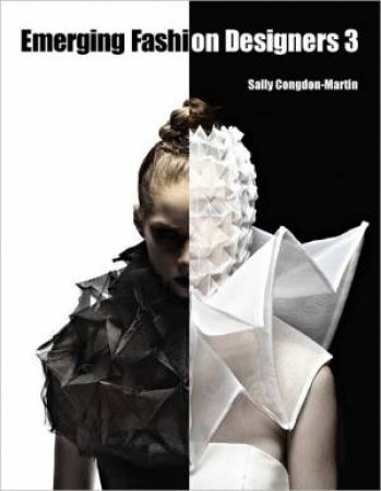 Emerging Fashion Designers 3 by CONGDON-MARTIN SALLY