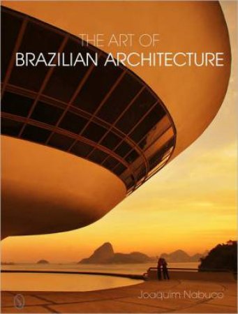 Art of Brazilian Architecture by NABUCO JOAQUIM