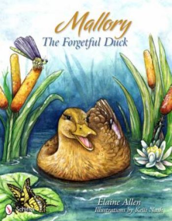 Mallory the Forgetful Duck by ALLEN ELAINE