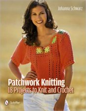 Patchwork Knitting 18 Projects to Knit and Crochet