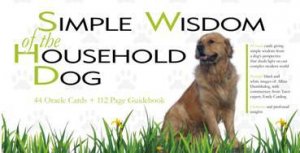 Simple Wisdom of the Household Dog: An Oracle by CARDING EMILY