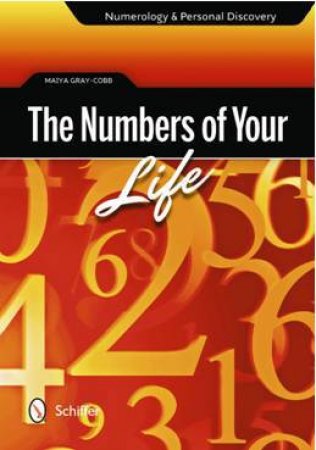 Numbers of Your Life: Numerology and Personal Discovery by GRAY-COBB MAIYA