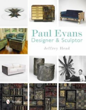 Paul Evans: Designer and Sculptor by HEAD JEFFREY