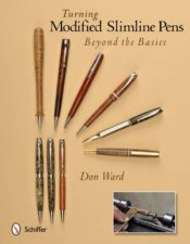 Turning Modified Slimline Pens Beyond the Basics