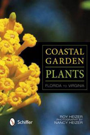 Coastal Garden Plants

: Florida to Virginia by HEIZER ROY