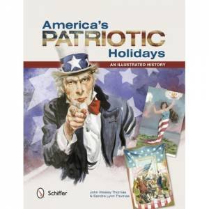 America's Patriotic Holidays: An Illustrated History by THOMAS JOHN WESLEY