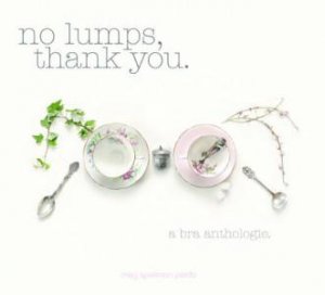 No Lumps, Thank You.: A Bra Anthologie by SPIELMAN PELDO MEG