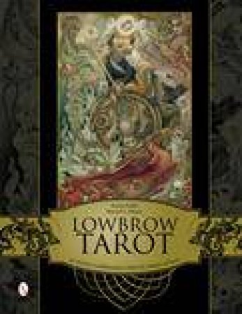 Lowbrow Tarot: An Artistic Collaborative Effort in Honor of Tarot by KAHN AUNIA