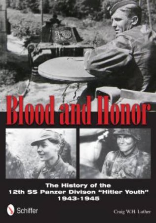 Blood and Honor: The History of the 12th SS Panzer Division \