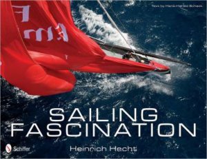 Sailing Fascination by HECHT HEINRICH