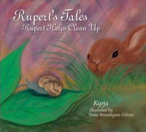 Rupert's Tales: Rupert Helps Clean Up by KYRJA