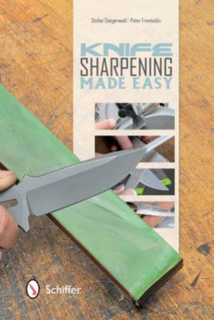 Knife Sharpening Made Easy by STEIGERWALD STEFAN