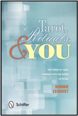 Tarot, Rituals, and You: The Power of Tarot Combined with the Power of Ritual by CEHOVET BONNIE