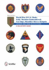 USMade Fully MachineEmbroidered Cut Edge Shoulder Sleeve Insignia of World War II And How They Were Manufactured A Collectors Guide