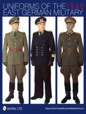 Uniforms of the East German Military: 1949-1990 by KEUBKE KLAUS-ULRICH