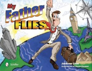 My Father Flies by GINN JENNIFER