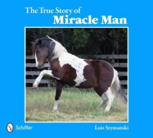 True Story of Miracle Man by SZYMANSKI LOIS